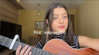 POR SUPUESTO (Eu já deitei no seu sorriso) - Marina Sena “cover Ana Gretter”