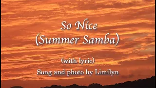 So Nice (Summer Samba) by Limilyn with lyric