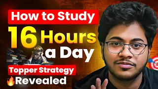 How to Study for 16 HOURS a Day?🔥| Scientific Study Technique | JEE 2025🎯