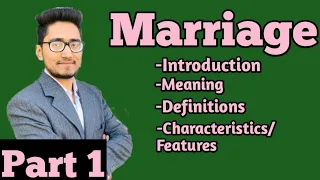 what is marriage part-1? its meaning, definitions, characteristics or features.#marriageinsociology