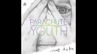 Parachute Youth - Count To Ten