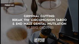 Break the Circumcision Taboo & End Male Genital Mutilation w/ Eric Clopper | 497 | Luke Storey