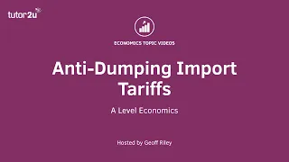 Economics of Anti-Dumping Import Tariffs I A Level and IB Economics