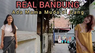 BERTEMU MAMA MUDA DI GANG || MELEWATI GANG SEMPIT BANDUNG || Traveling Kota Bandung || REAL BANDUNG