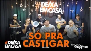Só Pra Castigar - Wesley Safadão (cover Grupo Deixestar) #DeixaEmCasa