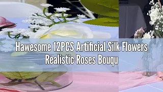 Hawesome 12PCS Artificial Silk Flowers Realistic Roses Bouquet Long Stem: A Comprehensive Review