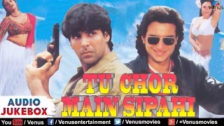 Tu Chor Main Sipahi Full Songs | Akshay Kumar, Tabu, Saif Ali Khan, Pratibha Sinha | Audio Jukebox