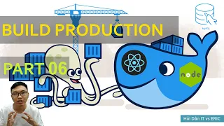 Thực Hành Docker 06 - Build Nginx chạy React Production | Khóa Học Fullstack SERN clone Bookingcare