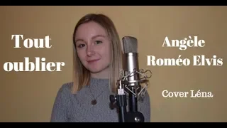 Tout oublier - Angèle et Roméo Elvis (Cover Léna)