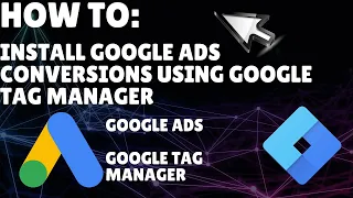 How to set up Google Ads conversion tracking using Google Tag Manager