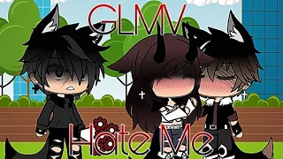 Hate Me || GLMV || Male Version || Ian’s Backstory