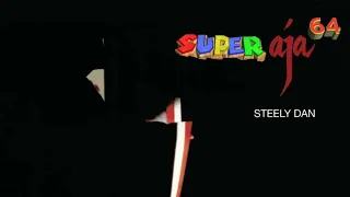Aja by Steely Dan but with the Mario 64 Soundfont