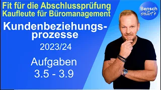 Prüfungsvorbereitung: Kundenbeziehungsprozesse 2023/24: Aufgaben 3.5 - 3.9