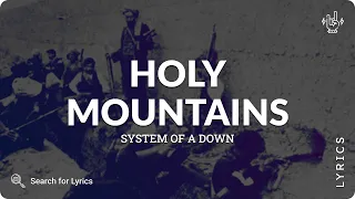 System Of A Down - Holy Mountains (Lyrics for Desktop)