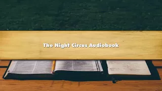 Erin Morgenstern - The Night Circus Part 2 Audiobook