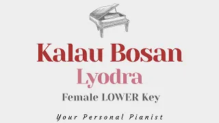 Kalau Bosan - Lyodra (Female LOWER Key Karaoke) - Piano Instrumental Cover with Lyrics