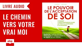 Le pouvoir de l'acceptation de soi. V. Lemoine. Livre audio francais complet