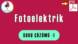 Fotoelektrik Olay Soru Çözümü -1 | PDF | AYT Fizik