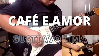 Café e Amor - Gusttavo Lima (solo cover)