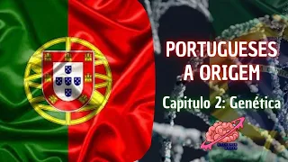 Portugueses A Origem - Capitulo 2: Genética