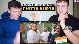 CHITTA KURTA (Karan Aujla feat. Gurlez Akhtar) Deep Jandu | GILLTYYY REACT
