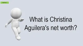 What Is Christina Aguilera's Net Worth?