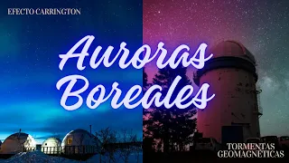 ¿Las AURORAS BOREALES causadas por una TORMENTA SOLAR son peligrosas? Riesgos del  EFECTO CARRINGTON