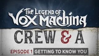 Crew & A Episode 1: Getting to Know You | The Legend of Vox Machina