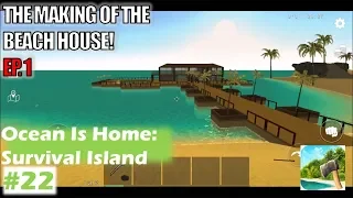 THE MAKING OF THE BEACH HOUSE (EP. 1) | Ocean Is Home: Survival Island Part 22