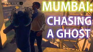 HITMAN 2: Chasing a Ghost (Mumbai) | All Mission Stories