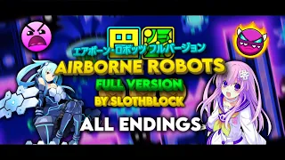 AIRBORNE ROBOTS FULL VERSION BY: SLOTHBLOCK ALL COINS 100% (ALL ENDINGS) || GEOMETRY DASH 2.11