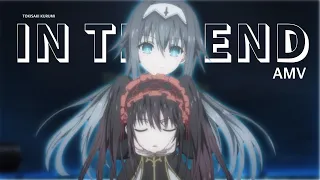 Tokisaki Kurumi [AMV] |-IN THE END-|