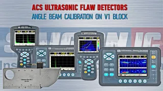 Angle Beam Calibration On V1 Block – ACS Ultrasonic Flaw Detectors