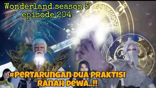 Pertarungan master jiutian vs dewa yuan huang‼️wonderland season 5 episode 204 || wan jie xian zong