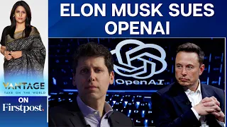 Elon Musk Sues OpenAI and its CEO Sam Altman for Abandoning its Mission | Vantage with Palki Sharma