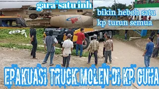 episode52)lanjut epakuasi truck molen,kp guha gunung karang@ANAKRANTAUPEJUANGRUPIAH