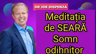 Meditația de SEARĂ | Somn odihnitor | Dr. Joe Dispenza limba română