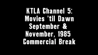 KTLA Channel 5: Movies 'til Dawn September & November, 1985 Commercial Break