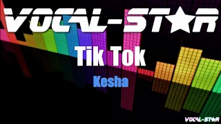 Kesha - Tik Tok (Karaoke Version) with Lyrics HD Vocal-Star Karaoke