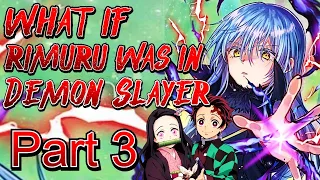 What if Rimuru was in Demon Slayer | Part 3 | Au.@wgs5643