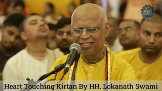 Heart Touching Kirtan by HH.  Lokanath Swami Maharaj || ISKCON Mayapur