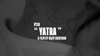 VTEN -Yatra (official music Video )*SUPERTAR*2020