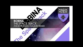 Bobina - The Space Track [Andrew Rayel Stadium RmX]