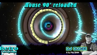 House 90' reloaded by Dj Dudee