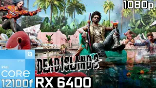 Dead Island 2 - RX 6400 | 1080p - Medium Settings | i3 12100F