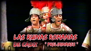 Chirigota LAS RUINAS ROMANAS DE CÁDIZ - PRELIMINARES [Actuación Completa] Carnaval de Cádiz 1998