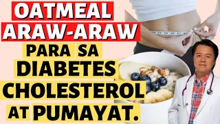 Oatmeal Araw-Araw: Para sa Diabetes, Cholesterol at Pumayat. - By Doc Willie Ong
