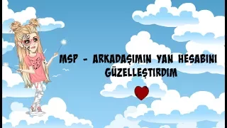 MSP - ARKADAŞIMIN YAN HESABINI GÜZELLEŞTİRDİM