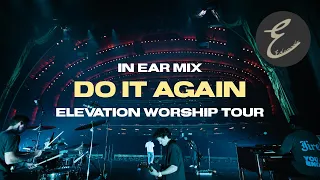 Do It Again | Elevation Worship | In Ear Mix From Elevation Worship Summer Tour