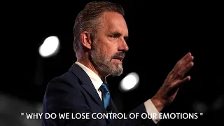 Why Do We Lose Control of Our Emotions? - Jordan Peterson Motivation